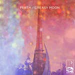 perth - 'Greasy Moon'